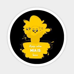 Keep calm, Mia is here Magnet